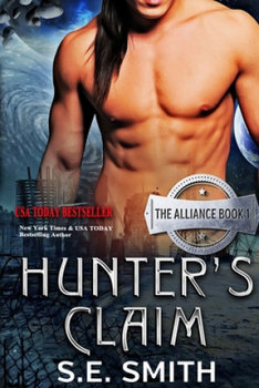 Hunter's Claim: The Alliance Book 1 - Smith S.E.