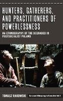 Hunters, Gatherers, And Practitioners Of Powerlessness - Rakowski ...