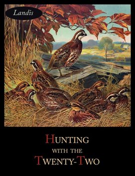 Hunting with the Twenty-Two - Landis Charles Singer