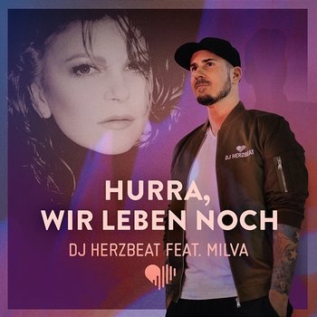 Hurra, wir leben noch - DJ Herzbeat feat. Milva