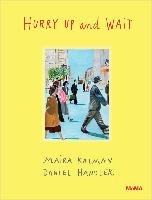 Hurry Up and Wait - Kalman Maira, Handler Daniel