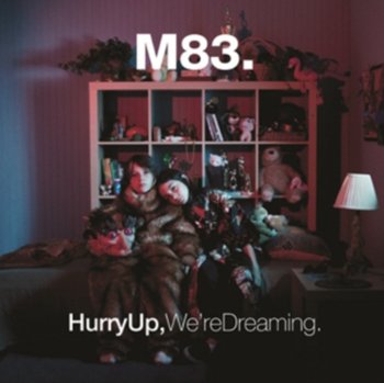 Hurry Up! We're Dreaming! - M83