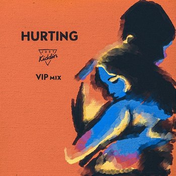 Hurting - Just Kiddin