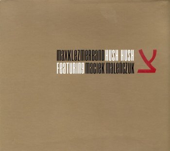 Hush Hush - Max Klezmer Band, Maleńczuk Maciej