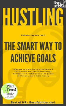 Hustling. The Smart Way to Achieve Goals - Simone Janson