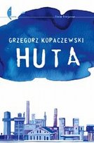 Huta Kopaczewski Grzegorz