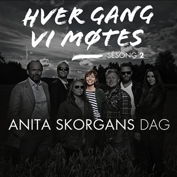 Hver gang vi møtes - Sesong 2 - Anita Skorgans Dag - Various Artists