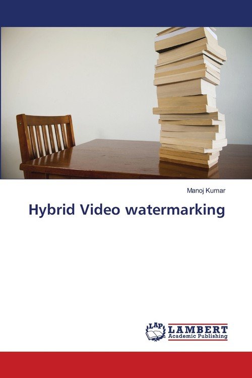 Hybrid Video Watermarking - Kumar Manoj | Książka W Empik