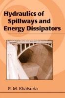 Hydraulics of Spillways and Energy Dissipators - Khatsuria R. M., Khatsuria Khatsuria M., Khatsuria