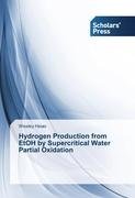 Hydrogen Production from EtOH by Supercritical Water Partial Oxidation - Hsiao Wesley