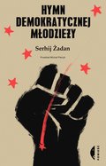 Hymn demokratycznej młodzieży - Żadan Serhij