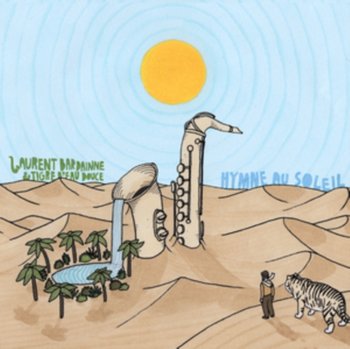 Hymne Au Soleil, płyta winylowa - Laurent Bardainne & Tigre D'Eau Douce