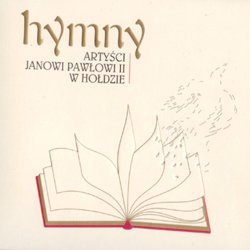 Hymny. Artyści Janowi Pawłowi II w Hołdzie - Various Artists