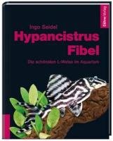 Hypancistrus-Fibel - Seidel Ingo