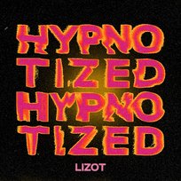 Hypnotized LIZOT