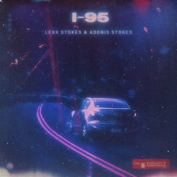 I-95 (Miss Me) - Adonis Stokes Lexx Stokes