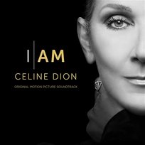 I AM: CELINE DION (Original Motion Picture Soundtrack) Céline Dion