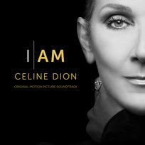 I Am: Céline Dion (Original Motion Picture Soundtrack) Dion Celine