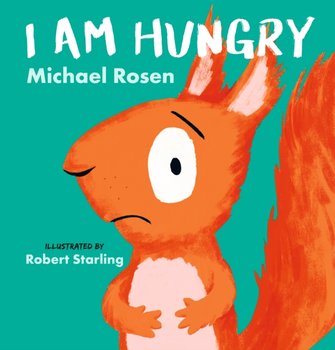 I Am Hungry - Rosen Michael