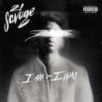 I Am > I Was 21 Savage