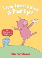 I Am Invited to a Party! Willems Mo