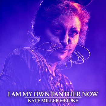 I Am My Own Panther Now - Kate Miller-Heidke