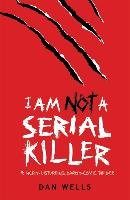 I Am Not A Serial Killer - Wells Dan