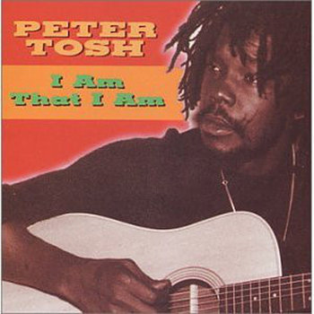 I Am That I Am - Peter Tosh