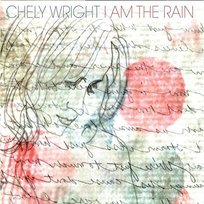 I Am The Rain Wright Chely