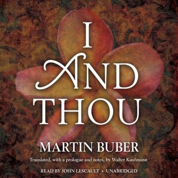 I and Thou - Kaufmann Walter, Buber Martin