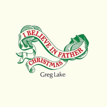 I Believe in Father Christmas - Greg Lake