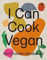 I Can Cook Vegan Chandra Isa
