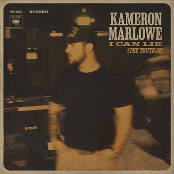 I Can Lie (The Truth Is) - Kameron Marlowe