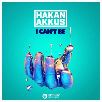 I Can't Be - Hakan Akkus