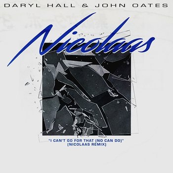 I Can't Go for That (No Can Do) - Daryl Hall & John Oates X Nicolaas