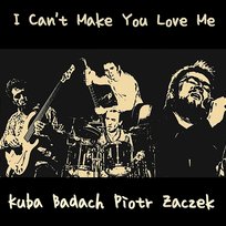 I Can't Make You Love Me Kuba Badach, Piotr Żaczek