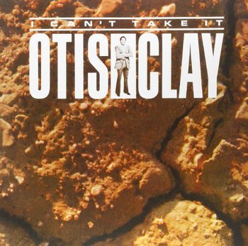 I Can T Take It, płyta winylowa - Clay Otis