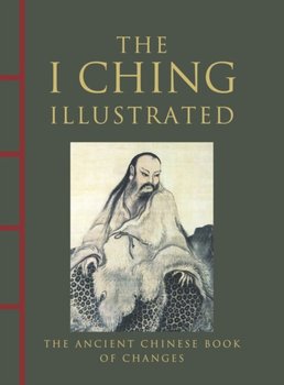 I Ching Illustrated: The Ancient Chinese Book of Changes - Neil Powell
