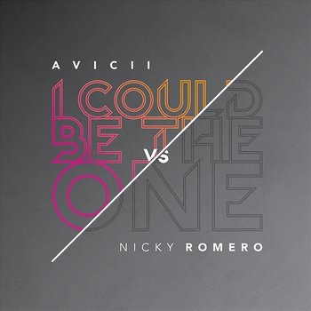 I Could Be The One - Avicii, Nicky Romero