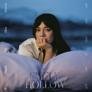 I Could Lie Here Forever / But Life Gets In The Way - Emelie Hollow