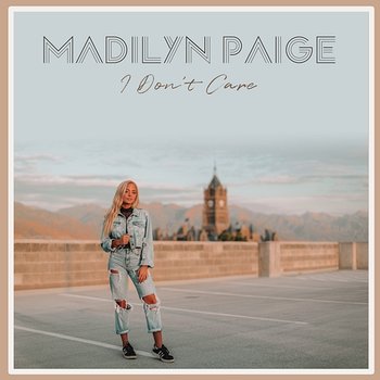 I Don't Care - Madilyn Paige