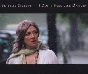 I Don't Feel Like Dancin' - Scissor Sisters