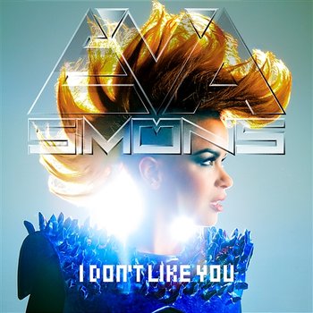 I Don't Like You - Eva Simons