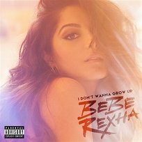 I Don't Wanna Grow Up Bebe Rexha