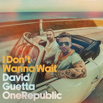 I Don't Wanna Wait - David Guetta & OneRepublic