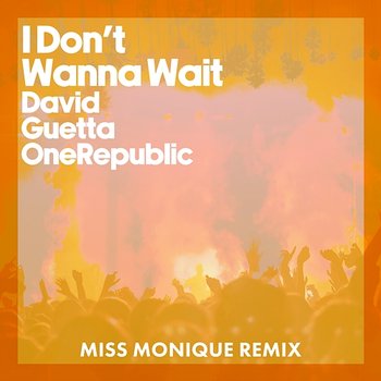 I Don't Wanna Wait - David Guetta & OneRepublic