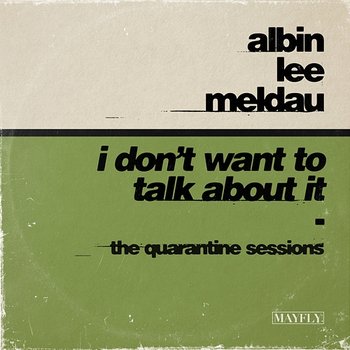 I Don't Want to Talk About It - Albin Lee Meldau