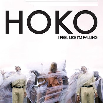 I Feel Like I'm Falling - HOKO