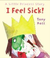 I Feel Sick! (Little Princess) - Ross Tony