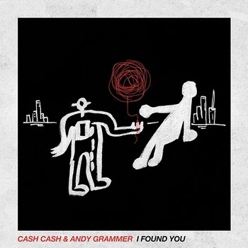 I Found You - Cash Cash & Andy Grammer